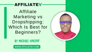 Affiliate Marketing vs Dropshipping