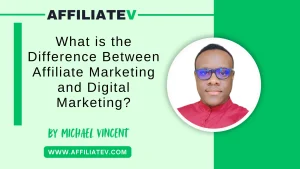 Difference Between Affiliate Marketing and Digital Marketing